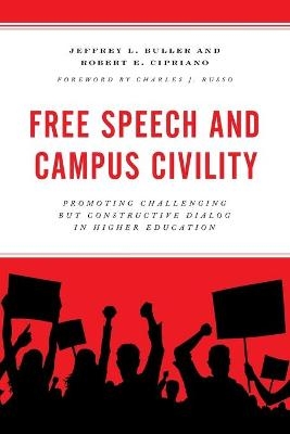 Free Speech and Campus Civility - Jeffrey L. Buller, Robert E. Cipriano