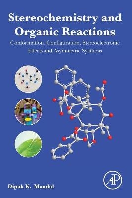 Stereochemistry and Organic Reactions - Dipak Kumar Mandal