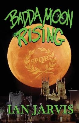 Badda Moon Rising (Bernie Quist Book 4) - Ian Jarvis
