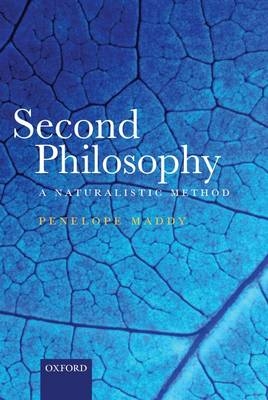 Second Philosophy -  Penelope Maddy