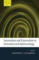 Internalism and Externalism in Semantics and Epistemology - 