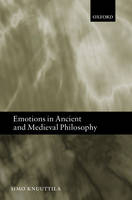 Emotions in Ancient and Medieval Philosophy -  Simo Knuuttila