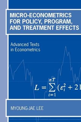 Micro-Econometrics for Policy, Program and Treatment Effects -  Myoung-jae Lee