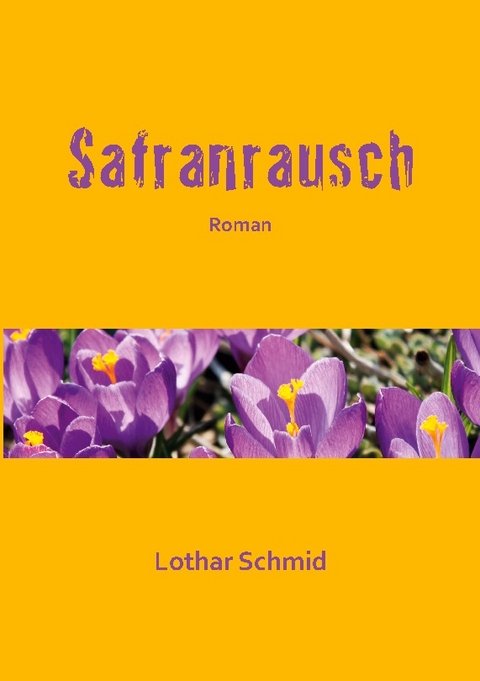 Safranrausch - Lothar Schmid