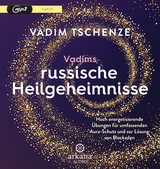 Vadims russische Heilgeheimnisse - Vadim Tschenze, Dani Felber