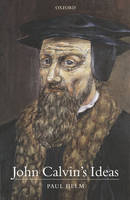 John Calvin's Ideas -  Paul Helm
