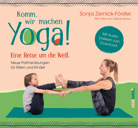 Komm, wir machen Yoga! Eine Reise um die Welt - Sonja Zernick-Förster