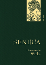 Seneca, Gesammelte Werke -  Seneca