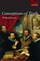 Conceptions of Truth -  Wolfgang Kunne