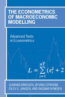 Econometrics of Macroeconomic Modelling -  Gunnar Bardsen,  oyvind Eitrheim,  Eilev Jansen,  Ragnar Nymoen