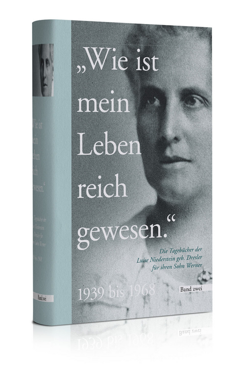 "Wie ist mein Leben reich gewesen" - Band 2 - Luise Niederstein