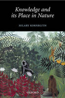 Knowledge and its Place in Nature -  Hilary Kornblith