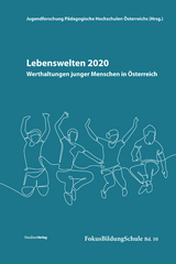 Lebenswelten 2020 – Werthaltungen junger Menschen in Österreich - Jugendforschung Pädagogische Hochschulen; Böheim-Galehr, Gabriele