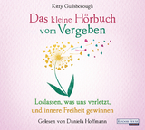 Das kleine Hör-Buch vom Vergeben - Kitty Guilsborough