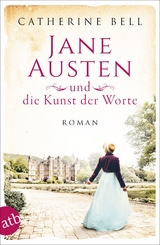 Jane Austen und die Kunst der Worte - Catherine Bell