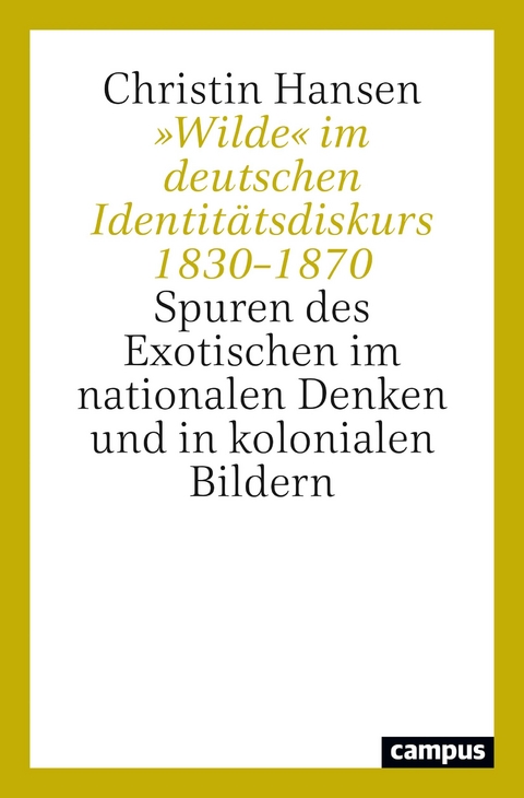 »Wilde« im deutschen Identitätsdiskurs 1830–1870 - Christin Hansen