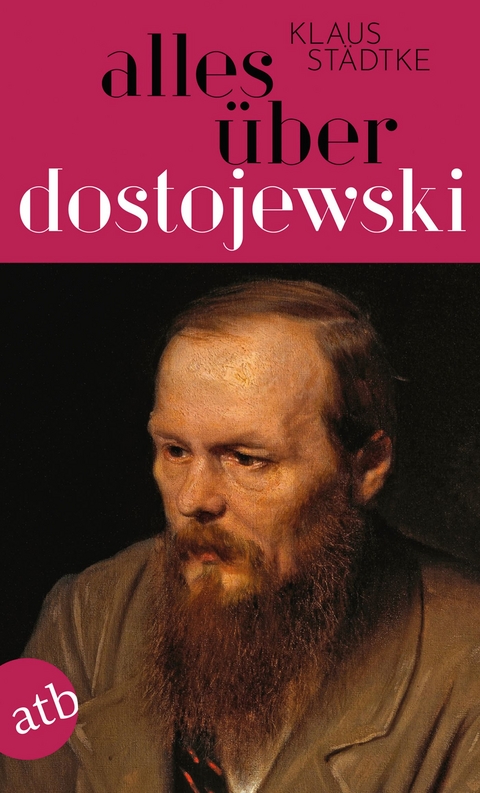 Alles über Dostojewski - Klaus Städtke