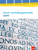 Grund- und Aufbaugrammatik Latein