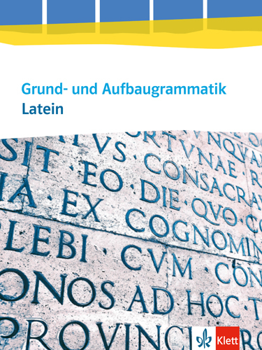 Grund- und Aufbaugrammatik Latein