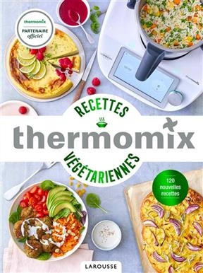 Thermomix : recettes végétariennes : 120 nouvelles recettes - Pauline Dubois