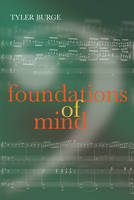 Foundations of Mind -  Tyler Burge
