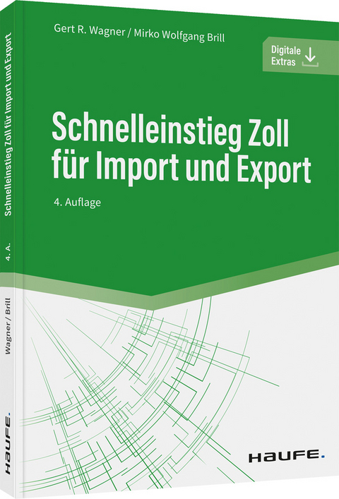 Schnelleinstieg Zoll für Import und Export - Gert R. Wagner, Mirko Wolfgang Brill
