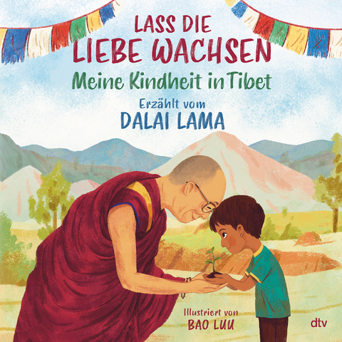 Lass die Liebe wachsen – Meine Kindheit in Tibet -  Dalai Lama