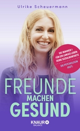 Freunde machen gesund - Scheuermann, Ulrike