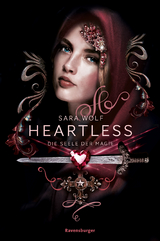 Heartless, Band 3: Die Seele der Magie - Sara Wolf