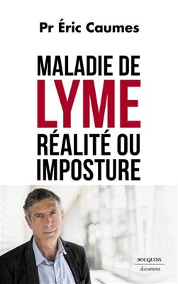Maladie de Lyme : réalité ou imposture - Eric Caumes