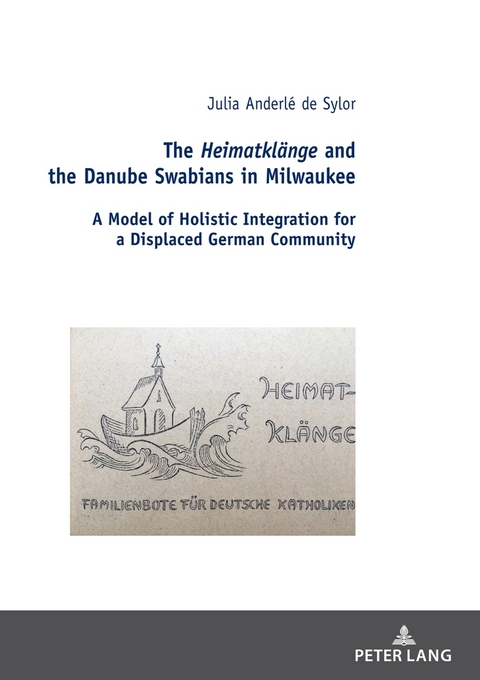 The Heimatklänge and the Danube Swabians in Milwaukee - Julia Anderlé de Sylor