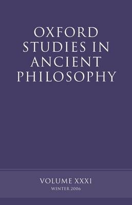 Oxford Studies in Ancient Philosophy XXXI - 