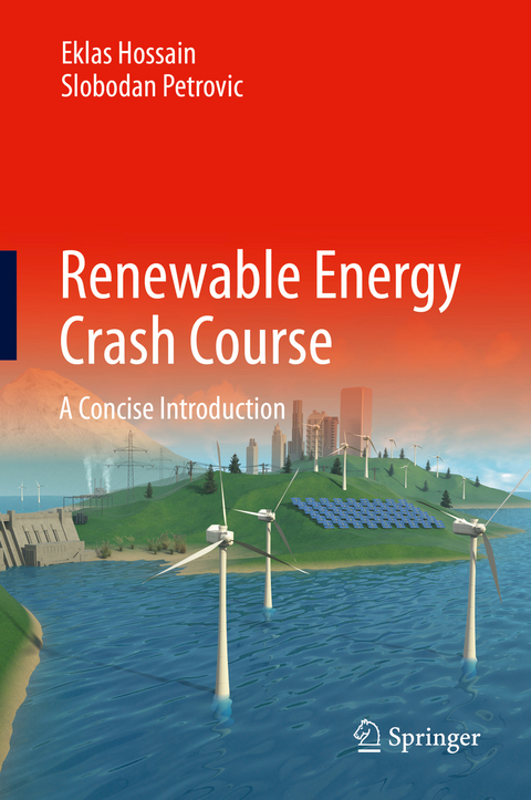 Renewable Energy Crash Course - Eklas Hossain, Slobodan Petrovic