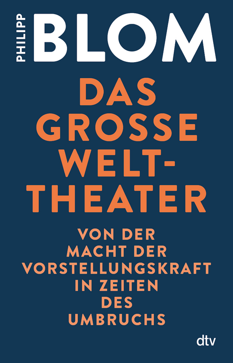 Das große Welttheater - Philipp Blom