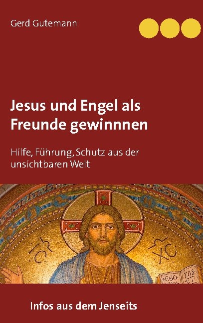 Jesus und Engel als Freunde gewinnnen - Gerd Gutemann