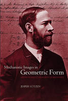Mechanistic Images in Geometric Form -  Jesper Lutzen