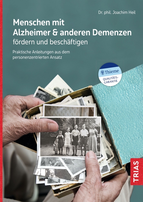Menschen mit Alzheimer & anderen Demenzen fördern und beschäftigen - Joachim Heil