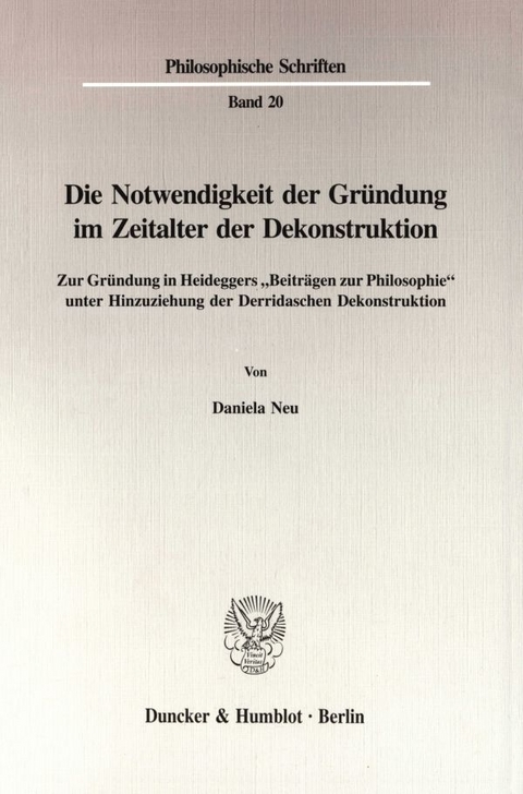 Die Notwendigkeit der Gründung im Zeitalter der Dekonstruktion. - Daniela Neu