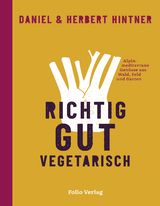 Richtig gut vegetarisch - Herbert Hintner, Daniel Hintner