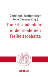 Die Erbsündenlehre in der modernen Freiheitsdebatte - 