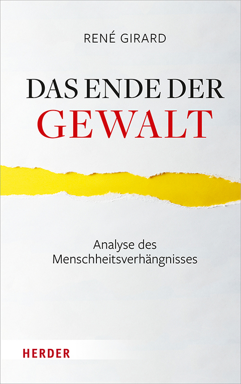 Das Ende der Gewalt - René Girard