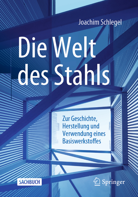 Die Welt des Stahls - Joachim Schlegel