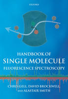 Handbook of Single Molecule Fluorescence Spectroscopy -  David Brockwell,  Chris Gell,  Alastair Smith