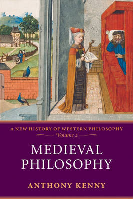 Medieval Philosophy -  Anthony Kenny