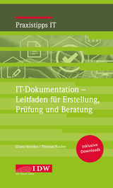 IT-Dokumentation - Leitfaden für Erstellung, Prüfung und Beratung - Diana Nestler, Thomas Fischer