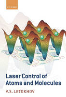 Laser Control of Atoms and Molecules -  Vladilen Letokhov