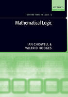 Mathematical Logic -  Ian Chiswell,  Wilfrid Hodges
