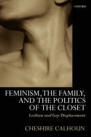 Feminism, the Family, and the Politics of the Closet -  Cheshire Calhoun