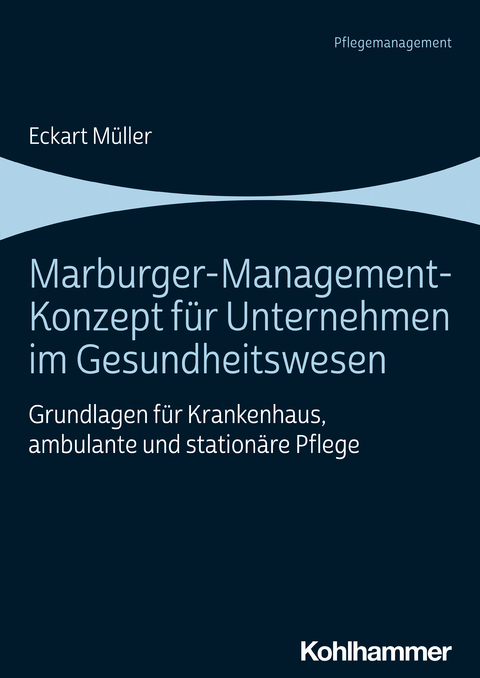 Marburger-Management-Konzept für Unternehmen im Gesundheitswesen - Eckart Müller