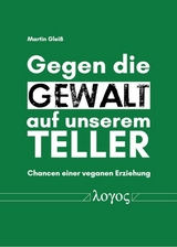 Gegen die Gewalt auf unserem Teller - Martin Gleiß